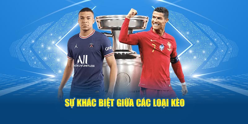 Sự khác biệt giữa các loại kèo